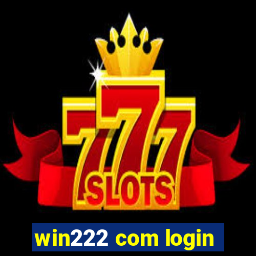 win222 com login